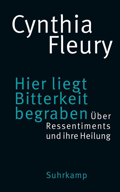Cover des Buchs von Cynthia Fleury mit dem Titel Hier liegt Bitterkeit begraben. 
